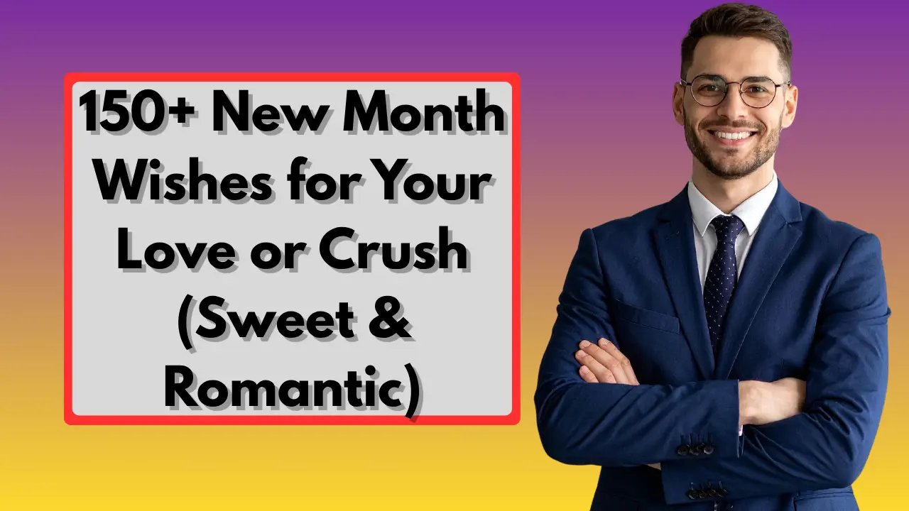 150+ New Month Wishes for Your Love or Crush (Sweet & Romantic)