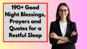 190+ Good Night Blessings, Prayers and Quotes for a Restful Sleep