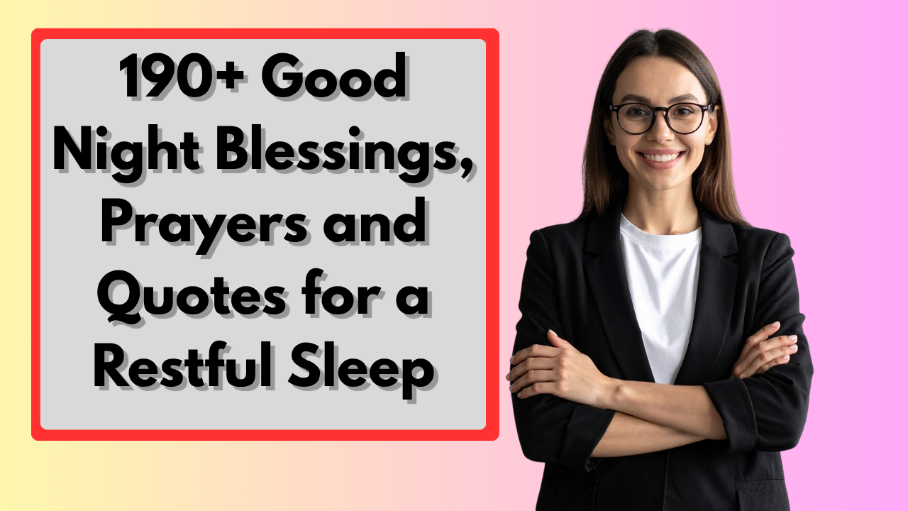190+ Good Night Blessings, Prayers and Quotes for a Restful Sleep