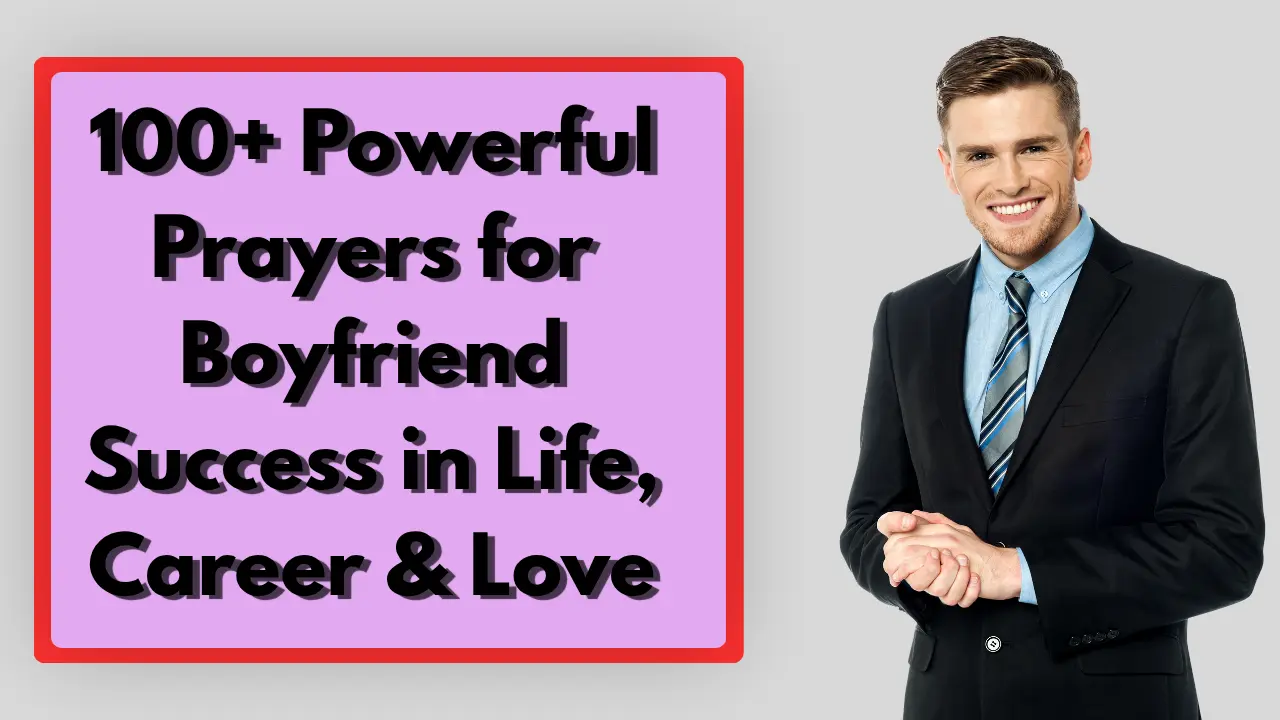 100+ Powerful Prayers for Boyfriend Success in Life, Career & Love
