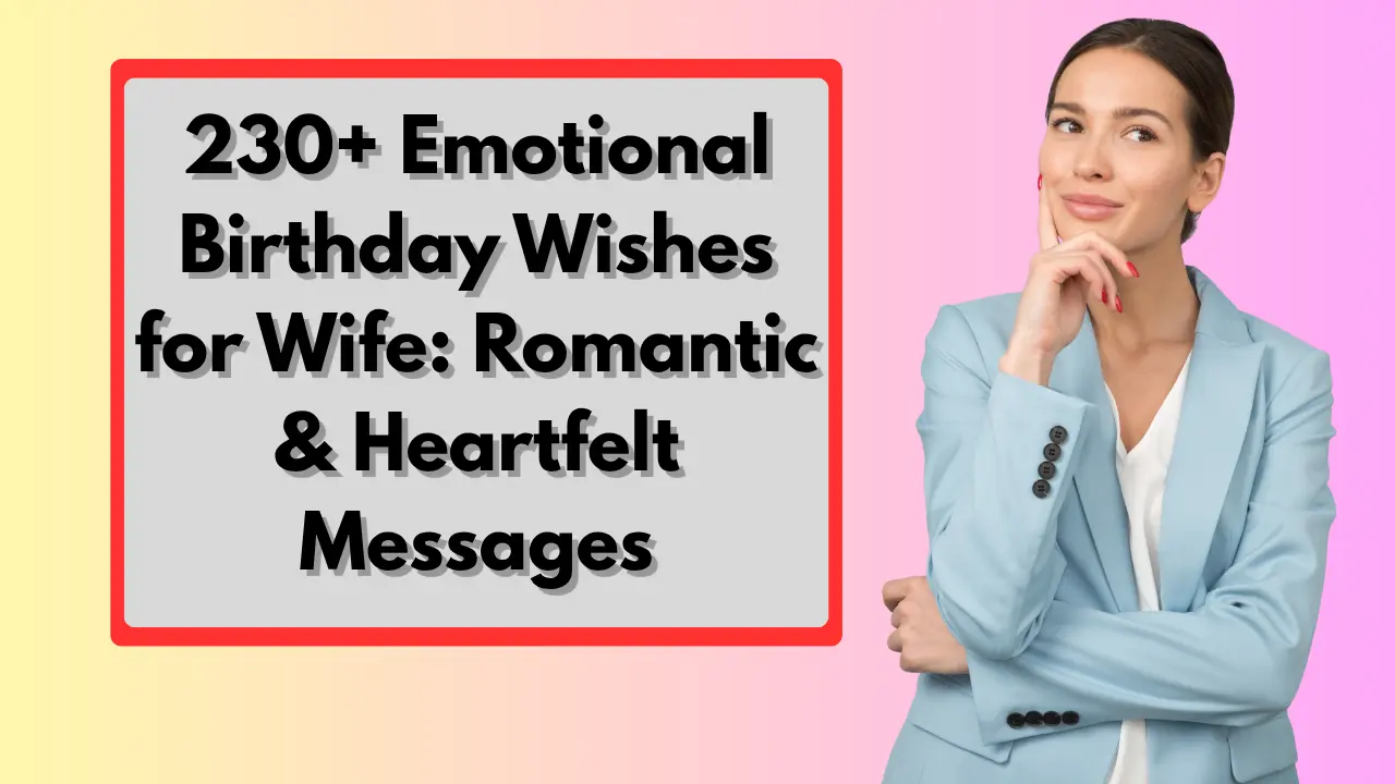 230+ Emotional Birthday Wishes for Wife: Romantic & Heartfelt Messages