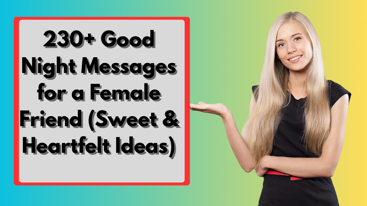 230+ Good Night Messages for a Female Friend (Sweet & Heartfelt Ideas)