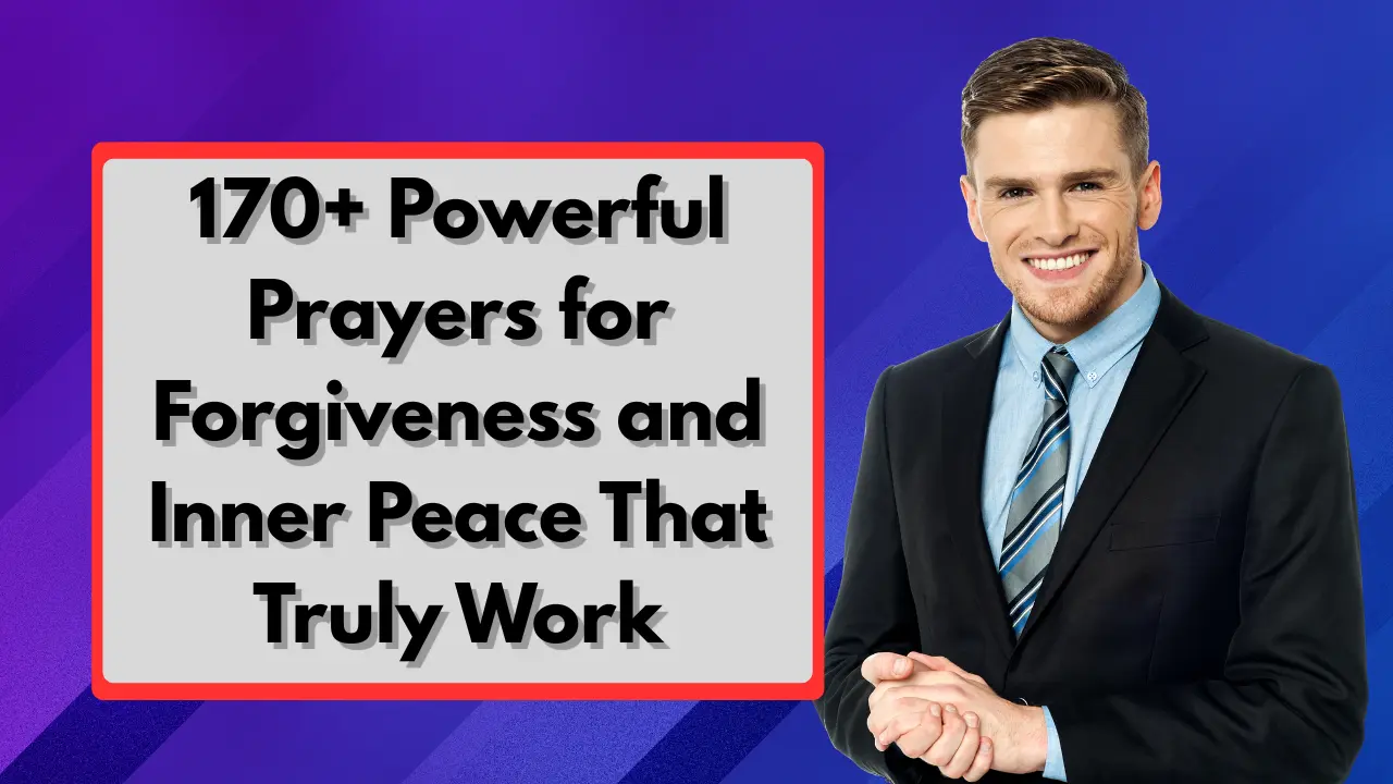 170+ Powerful Prayers for Forgiveness and Inner Peace That Truly Work