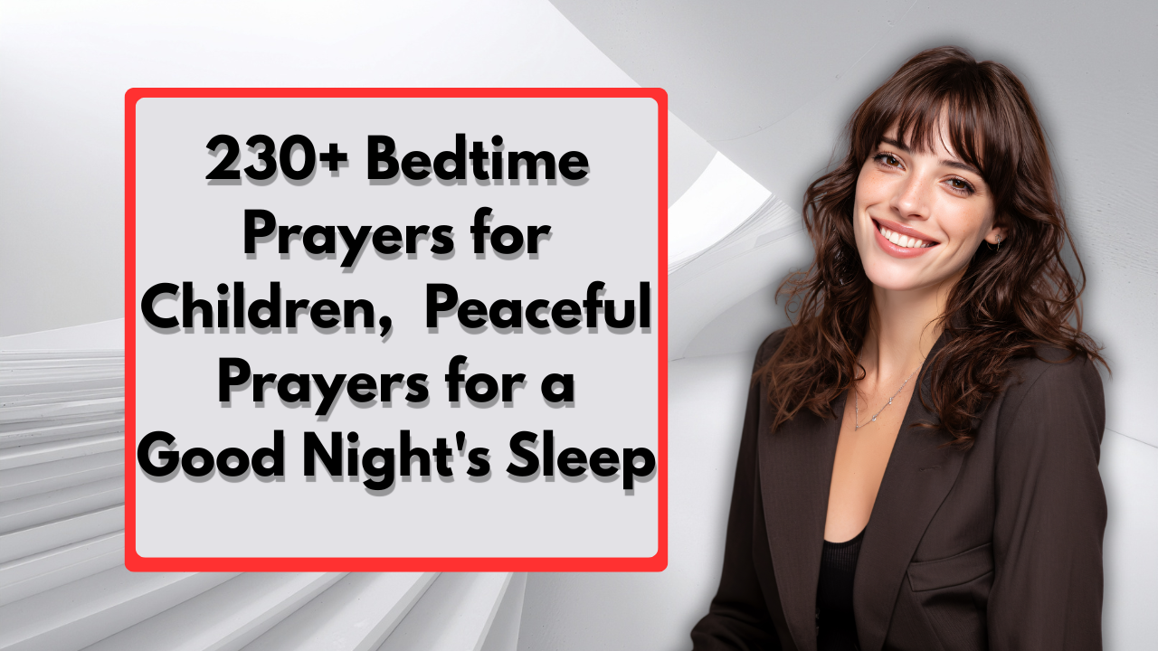 230+ Bedtime Prayers for Children, Peaceful Prayers for a Good Night's Sleep
