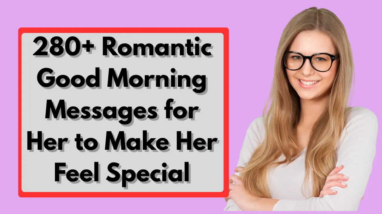 280+ Romantic Good Morning Messages for Her to Make Her Feel Special