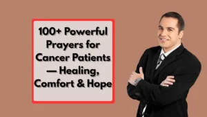 100+ Powerful Prayers for Cancer Patients โ Healing, Comfort & Hope