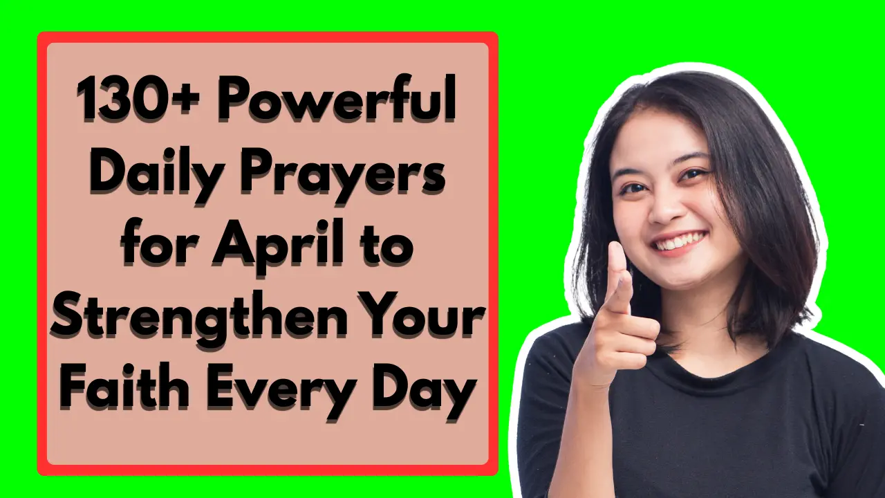 130+ Powerful Daily Prayers for April to Strengthen Your Faith Every Day