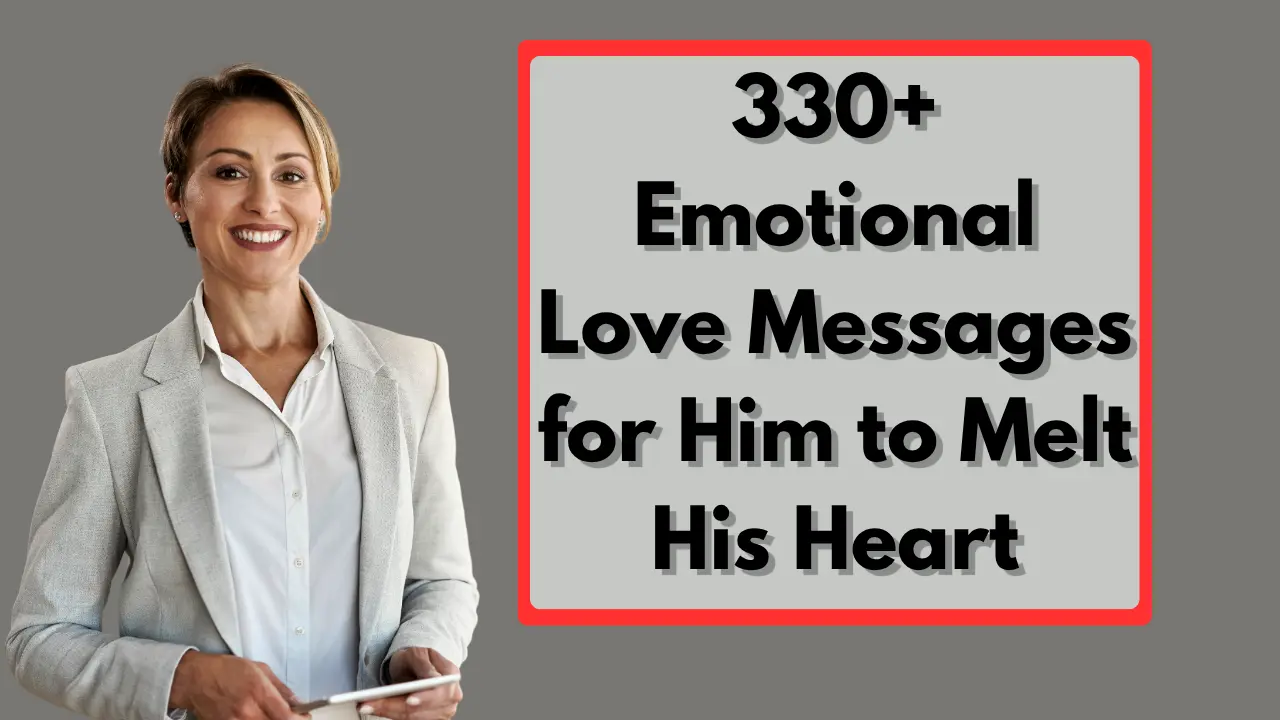 330+ Emotional Love Messages for Him to Melt His Heart