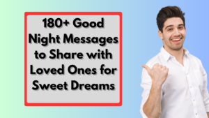 180+ Good Night Messages to Share with Loved Ones for Sweet Dreams