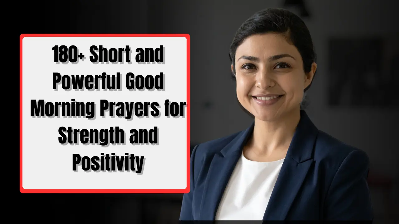 180+ Short and Powerful Good Morning Prayers for Strength and Positivity