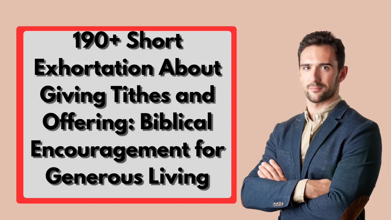 190+ Short Exhortation About Giving Tithes and Offering: Biblical Encouragement for Generous Living