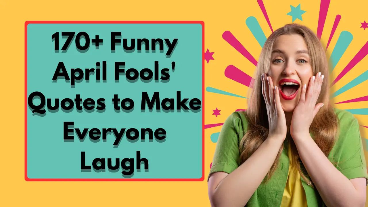 170+ Funny April Fools' Quotes to Make Everyone Laugh