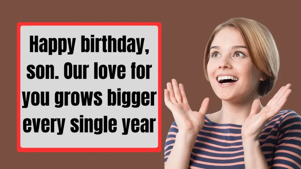 Happy Birthday Son Wishes by Age , From Little Boy to Grown Man