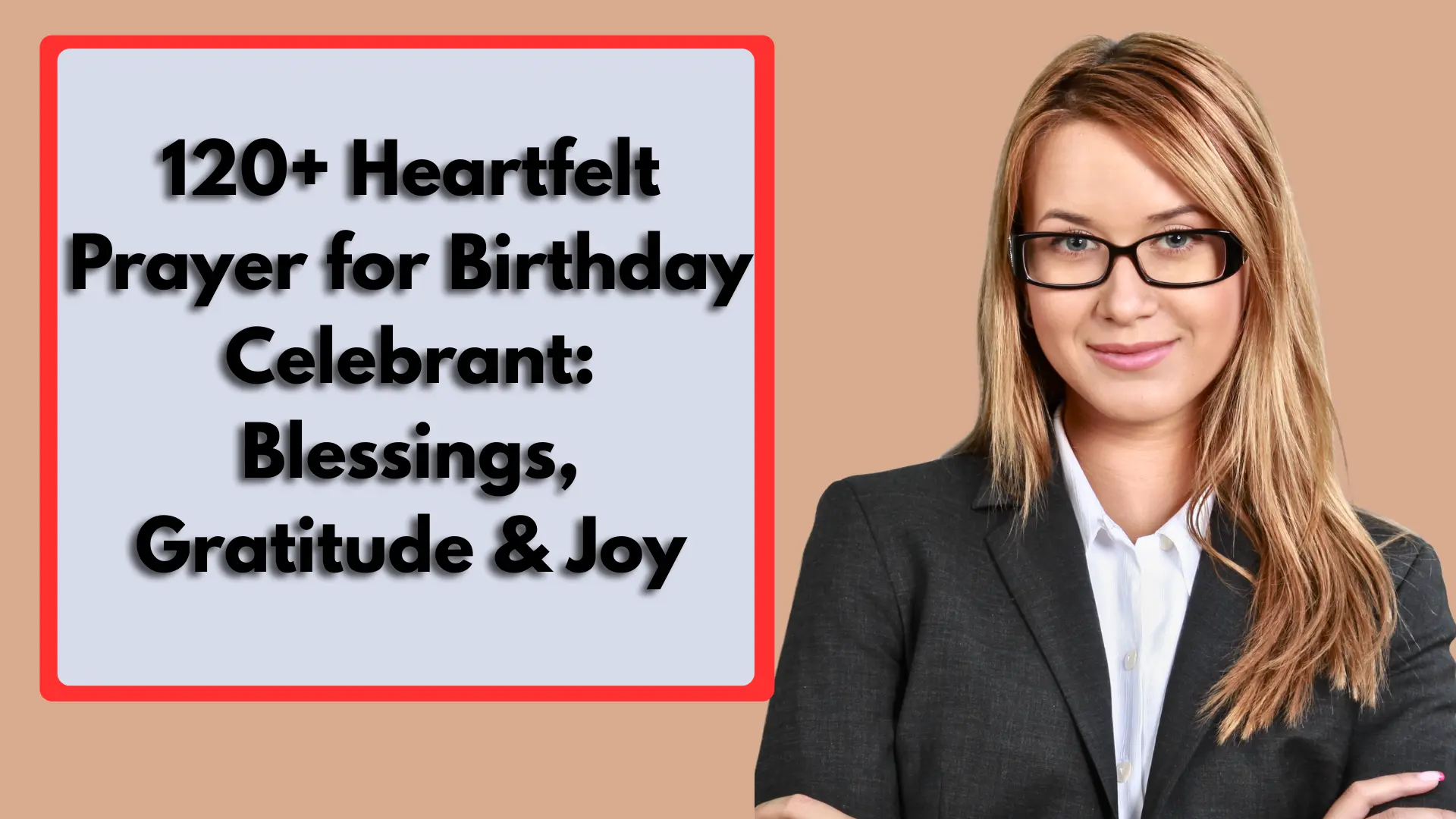120+ Heartfelt Prayer for Birthday Celebrant: Blessings, Gratitude & Joy