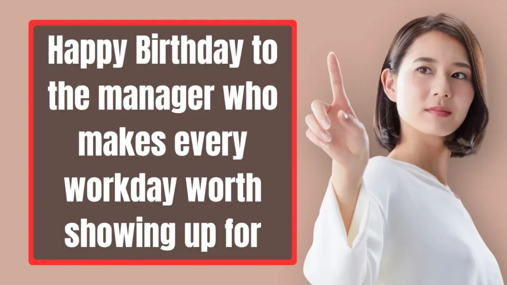 Happy Birthday Wishes for Manager , One-Liners