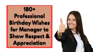 180+ Professional Birthday Wishes for Manager to Show Respect & Appreciation