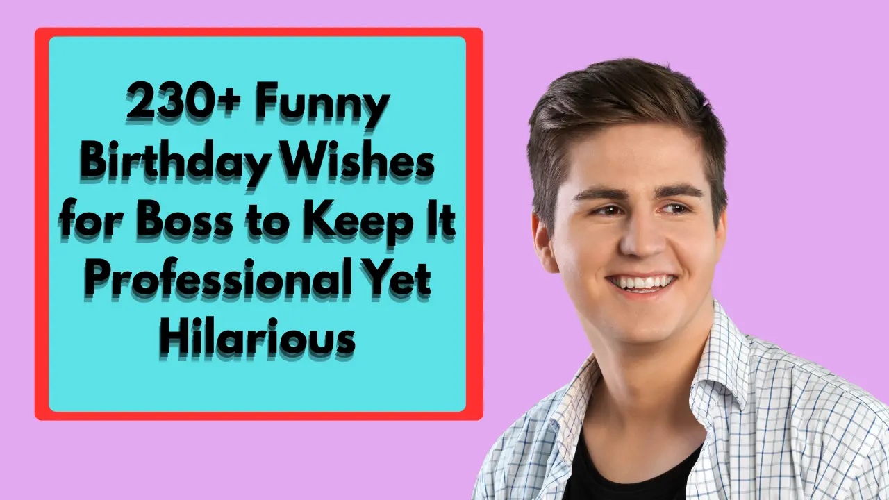 230+ Funny Birthday Wishes for Boss to Keep It Professional Yet Hilarious