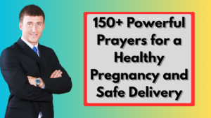 150+ Powerful Prayers for a Healthy Pregnancy and Safe Delivery