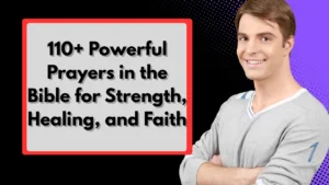 110+ Powerful Prayers in the Bible for Strength, Healing, and Faith