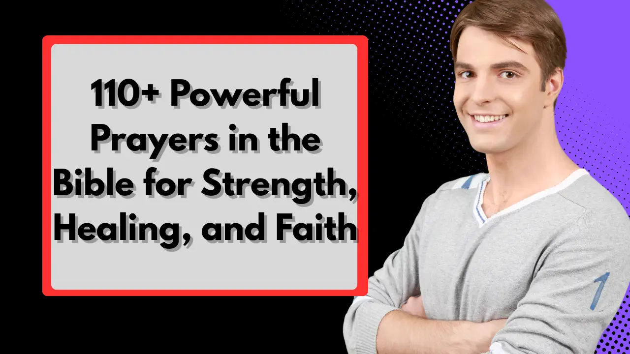 110+ Powerful Prayers in the Bible for Strength, Healing, and Faith