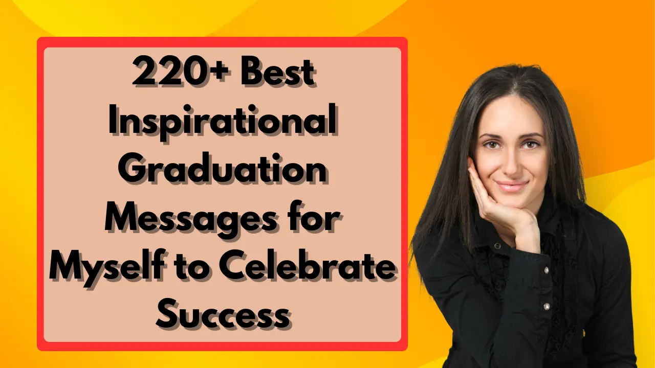 220+ Best Inspirational Graduation Messages for Myself to Celebrate Success