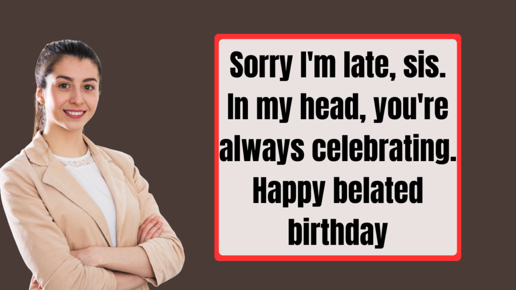  Funny Belated Birthday Wishes for Every Relationship