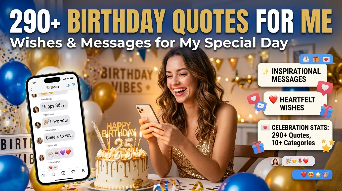 290+ Birthday Quotes for Me, Wishes and Messages for My Special Day