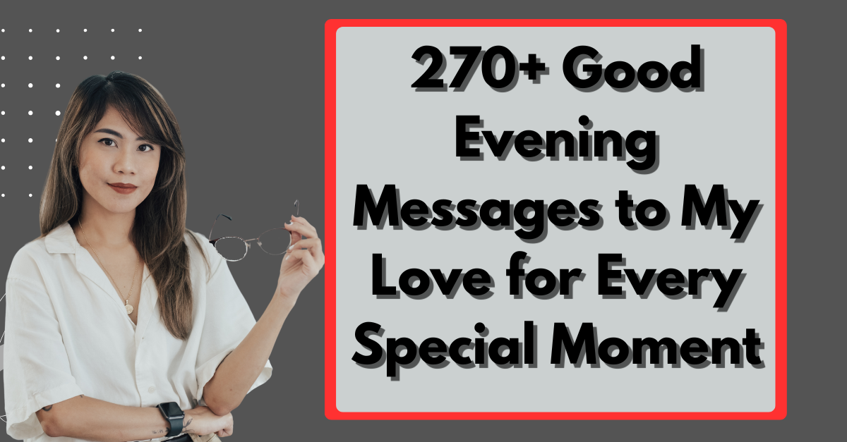 270+ Good Evening Messages to My Love for Every Special Moment
