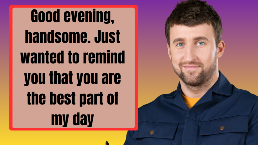 Good Evening Messages for Him to Make Him Smile