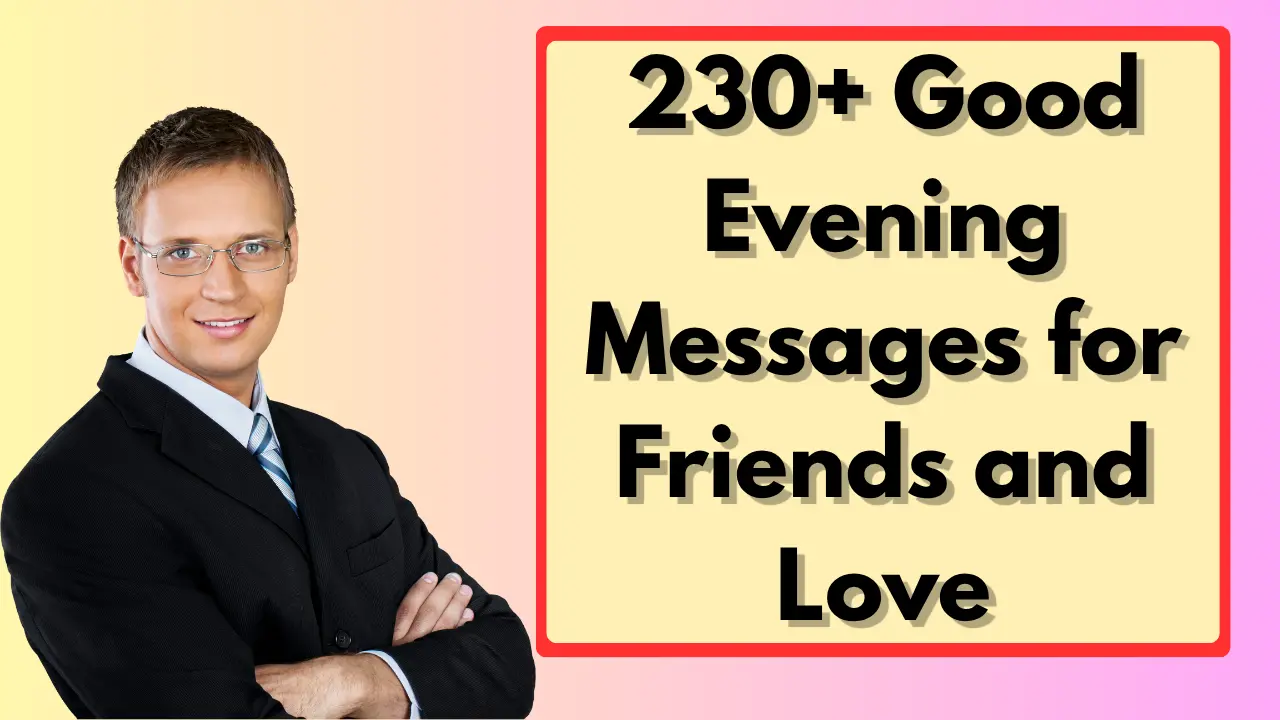 230+ Good Evening Messages for Friends and Love