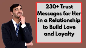230+ Trust Messages for Her in a Relationship to Build Love and Loyalty