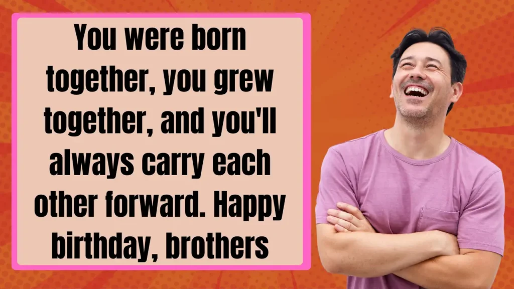 Unique & Creative Birthday Messages for Twin Brothers Nobody Else Will Send