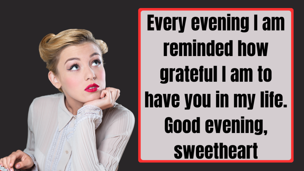Deep and Emotional Good Evening Messages for Him