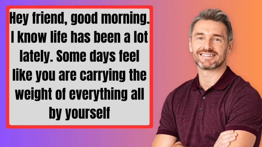 Encouraging and Motivational Good Morning Messages for a Friend