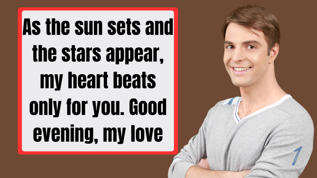 Good Evening Messages for Him for Every Relationship Stage