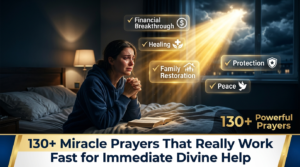 130+ Miracle Prayers That Really Work Fast for Immediate Divine Help